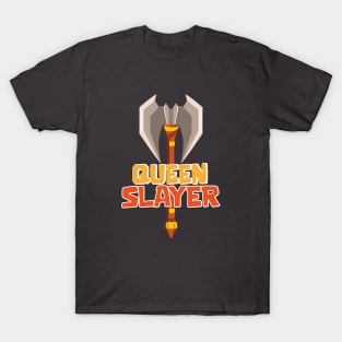 Queen Slayer T-Shirt